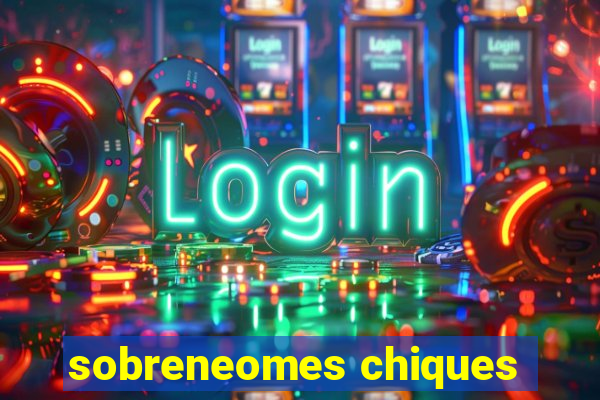 sobreneomes chiques